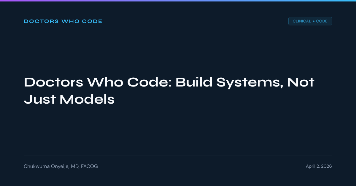 Doctors Who Code: Build Systems, Not Just Models | Doctors Who Code