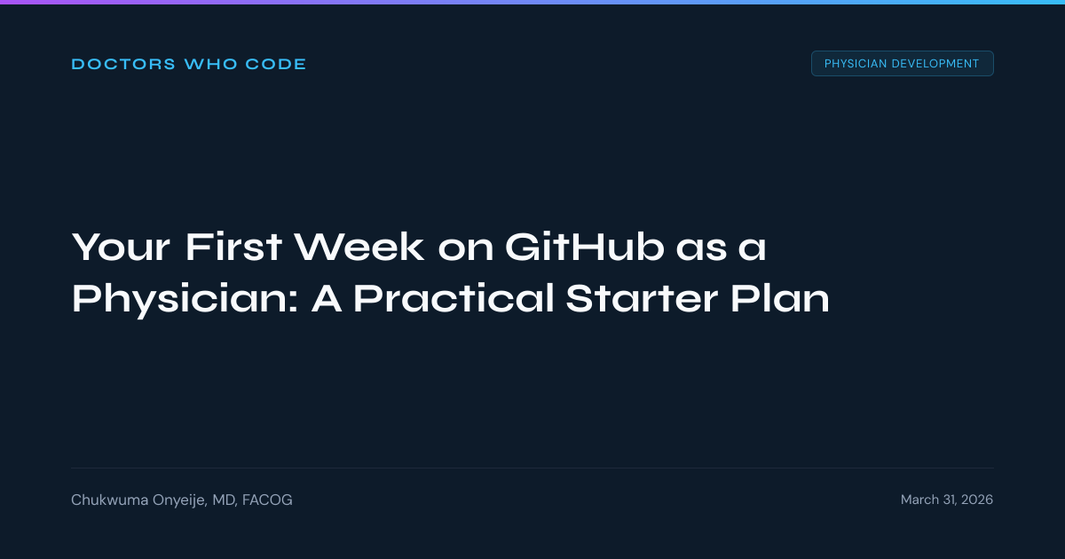 Your First Week on GitHub as a Physician: A Practical Starter Plan ...
